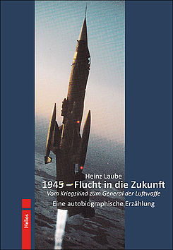 Cover: 1945 – Flucht in die Zukunft von Heinz Laube