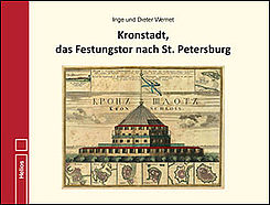  Inge und Dieter Wernet: Kronstadt, das Festungstor nach St. Petersburg